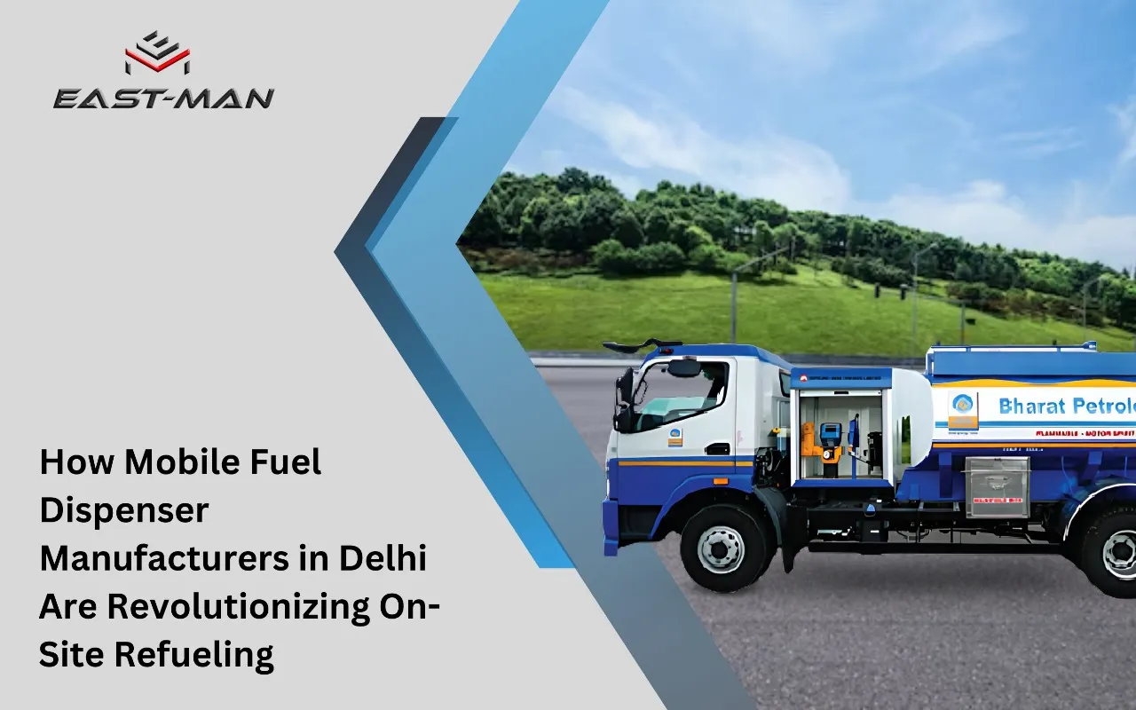 Mobile Fuel Dispenser Manufacturers in Delhi